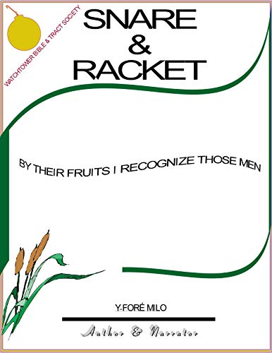 BY THEIR FRUITS I RECOGNIZE THOSE MEN: SNARE AND RACKET (English Edition)