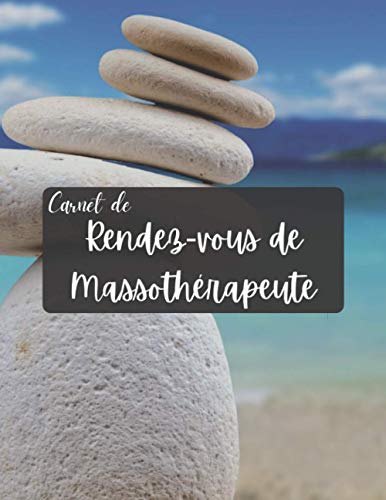 Carnet de Rendez-vous de Massothérapeute: Livre de thérapie de massage clinique pour le thérapeute pour enregistrer toutes les informations dans un ... des informations sur les clients.