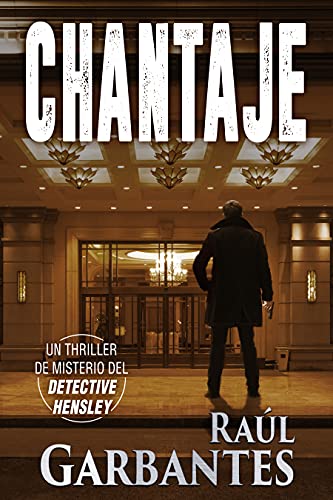 Chantaje: Un thriller de misterio del detective Hensley (El experimentado detective Hensley nº 6)