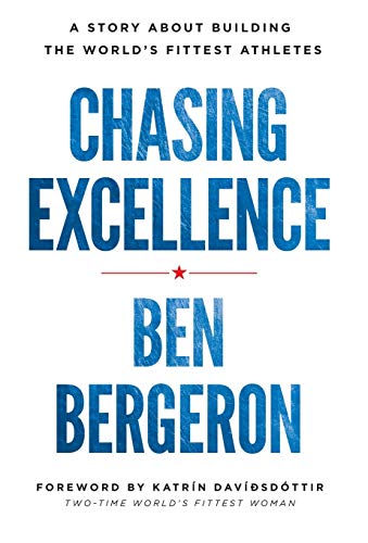 Chasing Excellence: A Story About Building The World'S Fittest Athletes