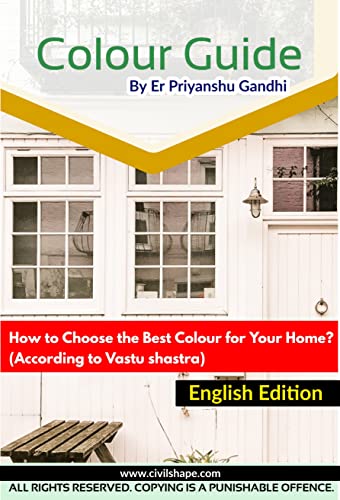 Colour Guide by Er Priyanshu Gandhi | How to choose the best colour for your house ?: (According to Vastu shastra) (English Edition)