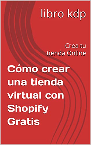 Cómo crear una tienda virtual con Shopify Gratis: Crea tu tienda Online