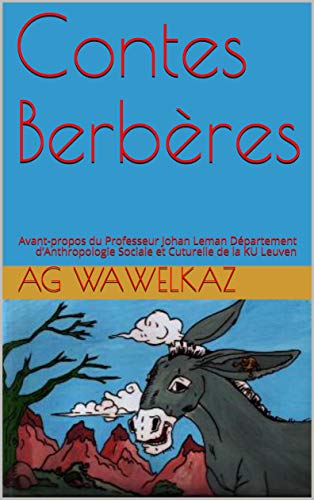 Contes Berbères: Avant-propos du Professeur Johan Leman Département d’Anthropologie Sociale et Cuturelle de la KU Leuven (French Edition)