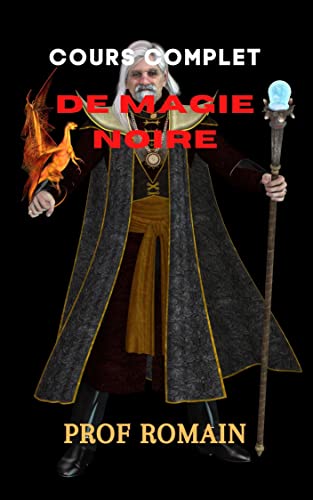 Cours complet de magie noire (French Edition)