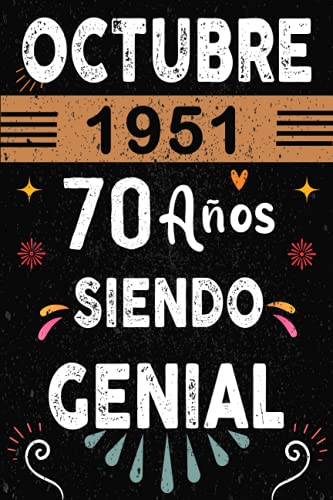 CUADERNO, Octubre 1951, 70 Años Siendo Genial: Regalo de cumpleaños de 70 años para mujeres y hombres, ideas de cumpleaños 70 años... un cumpleaños. ... regalos divertidos, idea de regalo perfecta.