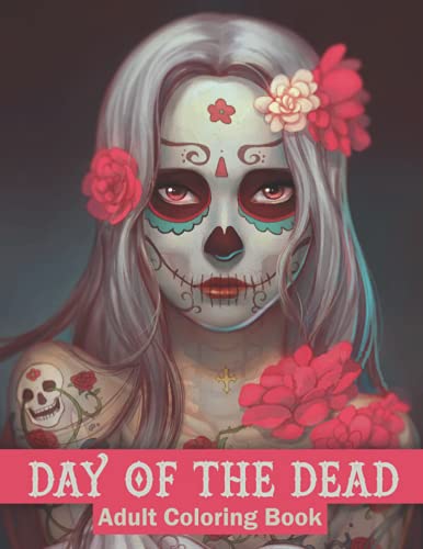 Day of the Dead Adult Coloring Book: Dia de Los Muertos - Sugar Skulls Coloring Book with 50 High Quality Illustrations, Coloring Book For Grown-Ups, Sugar Skulls at Midnight Adult Coloring Book