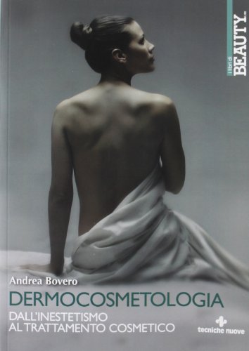 Dermocosmetologia. Dall'inestetismo al trattamento cosmetico (Tecnica farmaceutica e cosmetica)