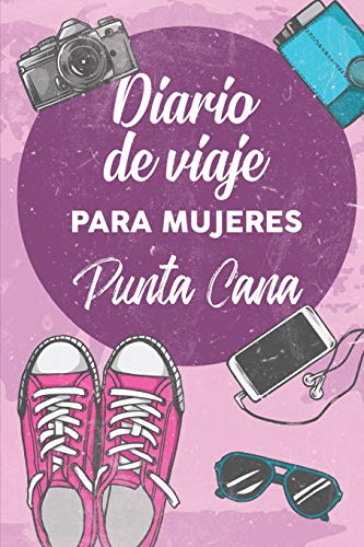 Diario De Viaje Para Mujeres Punta Cana: 6x9 Diario de viaje I Libreta para listas de tareas I Regalo perfecto para tus vacaciones en Punta Cana