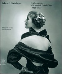 Edward Steichen. L'alta moda. Gli anni di Condé Nast (1923-1937). Ediz. illustrata (Fotografia)