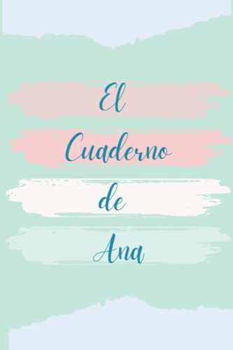 El Cuaderno de Ana: Cuaderno personalizado con el nombre de ANA. 6x9 100 páginas en color crema y negro, cubierta mate.