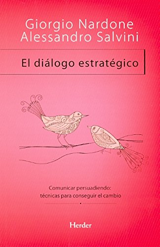 El diálogo estratégico: Comunicar persuadiendo: técnicas para conseguir el cambio (Problem Solving)