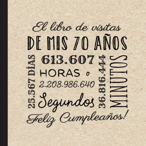 El libro de visitas de mis 70 años: Decoración retro vintage para el 70 cumpleaños – Regalos originales para hombre y mujer - 70 años - Libro de firmas para felicitaciones y fotos de los invitados