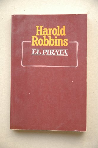 El pirata / Harold Robbins ; traducción Estela Cantó y Francisco Torres Oliver