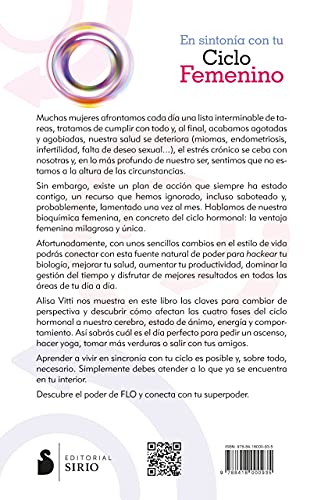 EN SINTONIA CON TU CICLO FEMENINO: FLO aprende a sincronizarte con tu bioquímica para dar rienda suelta a tu creatividad, mejorar tu vida sexual y hacer más con menos estrés