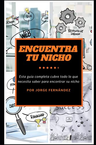 ENCUENTRA TU NICHO: Esta guía completa cubre todo lo que necesita saber para encontrar su nicho