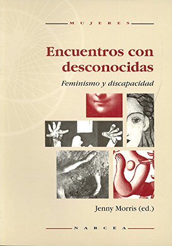 Encuentros Desconocidas: Feminismo y discapacidad: 9 (Mujeres)