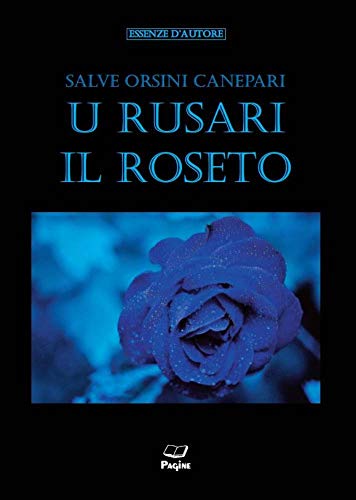 ESSENZE D’AUTORE 10- U RUSARI IL ROSETO (Italian Edition)