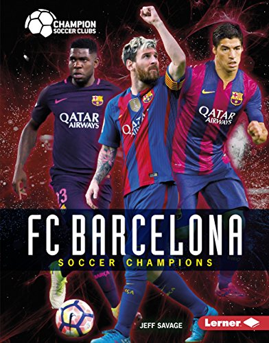 FC Barcelona: Soccer Champions (Champion Soccer Clubs)