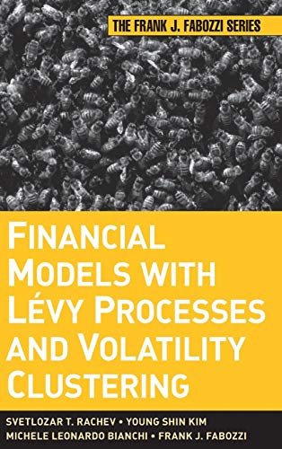 Financial Models with Levy Processes and Volatility Clustering: 187 (Frank J. Fabozzi Series)