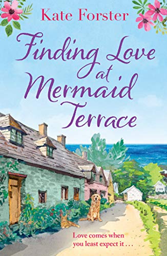 Finding Love at Mermaid Terrace: an utterly heartwarming, feel good spring romance (English Edition)