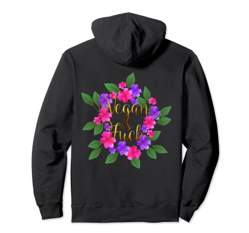 Flores caprichosas Floral Vegano AF Como Joder Sudadera con Capucha