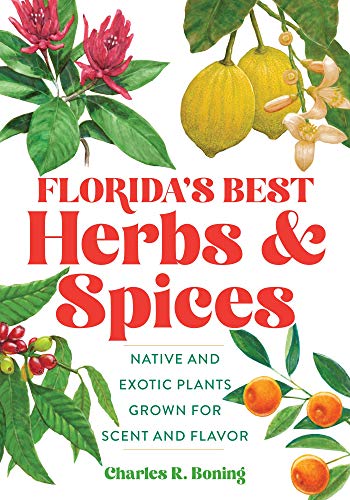 Florida's Best Herbs and Spices: Native and Exotic Plants Grown for Scent and Flavor (English Edition)