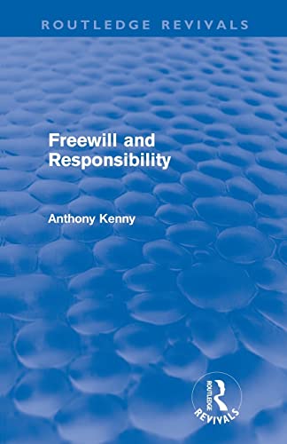 Freewill And Responsibility (Routledge Revivals)