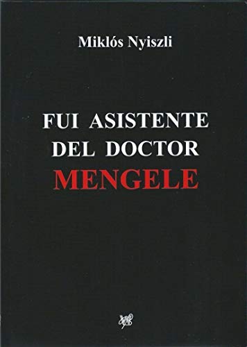 fui asistente del Doctor Menguele