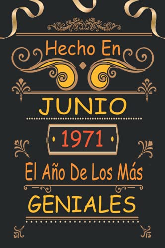 Hecho En Junio 1971 El Año De Los Más Geniales: 50 Años Cumpleaños Regalo Para Hombre, Mujer - Regalo Divertido Cuaderno