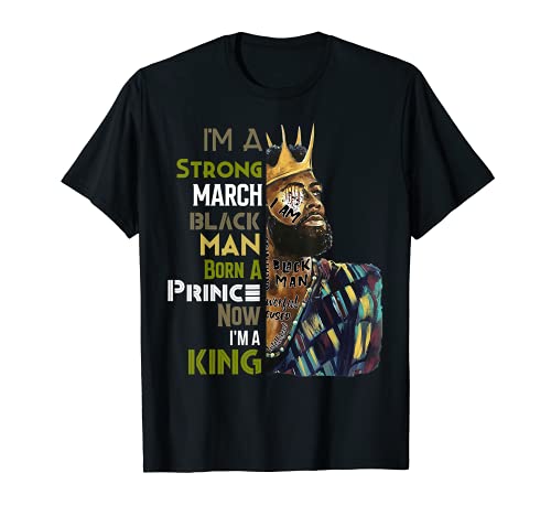 Hombre I Am Strong March Black Man King Prince Cumpleaños Camiseta