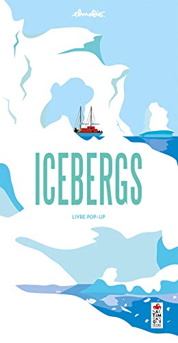 Icebergs: Livre pop-up (HC Saltimbanque Documentaires)