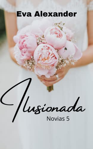 Ilusionada (Novias nº 5)