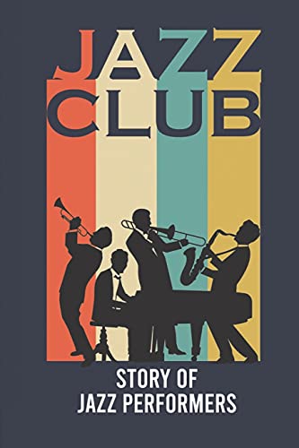 Jazz Club: Story Of Jazz Performers: Jazz Club