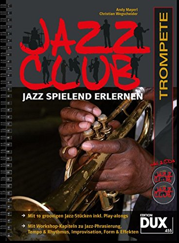 Jazz Club, Trompete (mit 2 CDs): Jazz spielend erlernen