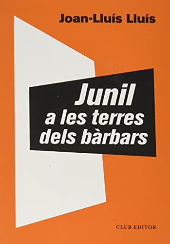 Junil a les terres dels bàrbars: 102 (El Club dels Novel·listes)