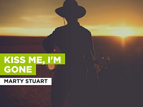 Kiss Me, I'm Gone al estilo de Marty Stuart