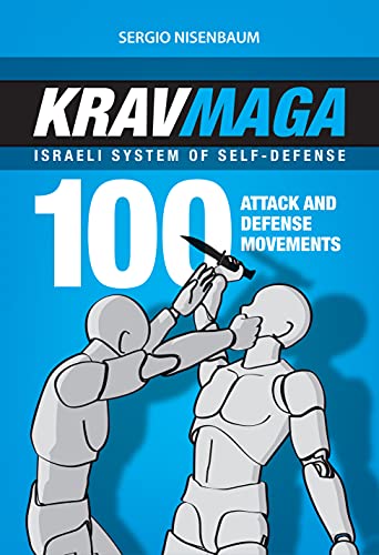 KRAV MAGA - ISRAELI SYSTEM OF SELF-DEFENSE: 100 attack and defense movements. (English Edition)