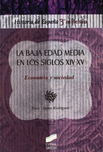 La baja Edad Media en los siglos XIV-XV: economía y sociedad: 1092014 (Historia de España, 3er milenio)