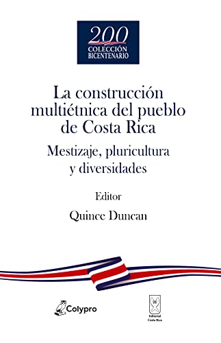 La construcción multiétnica del pueblo de Costa Rica: Mestizaje, pluricultura y diversidades (Debates del Bicentenario)