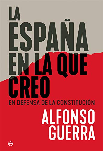 La España en la que creo: En defensa de la Constitución (Ensayo)