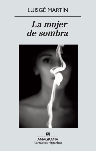 La mujer de sombra (Narrativas hispánicas nº 498)