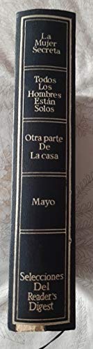 La mujer secreta; "Todos los hombres están solos"; "Otra parte de la casa", "Mayo"