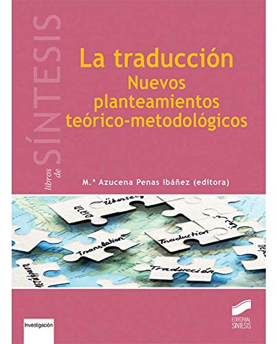 La traducción: Nuevos planteamientos teórico-metodológicos (Libros de Síntesis)