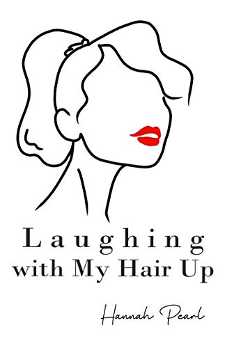 Laughing with My Hair Up (English Edition)