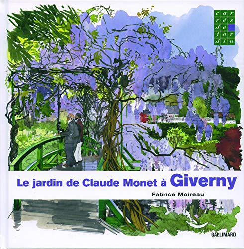 Le jardin de Claude Monet à Giverny (Carrés de Jardin)