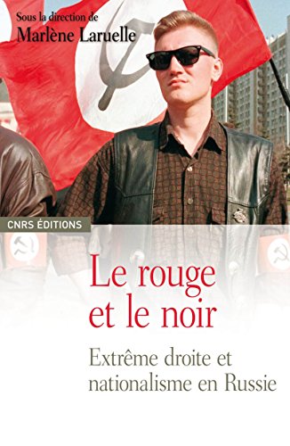 Le rouge et le noir: Extrême-droite et nationalisme en Russie (Philosophie/Religion/Histoire des idées) (French Edition)
