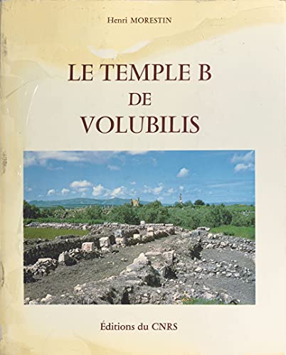 Le temple B de Volubilis (French Edition)