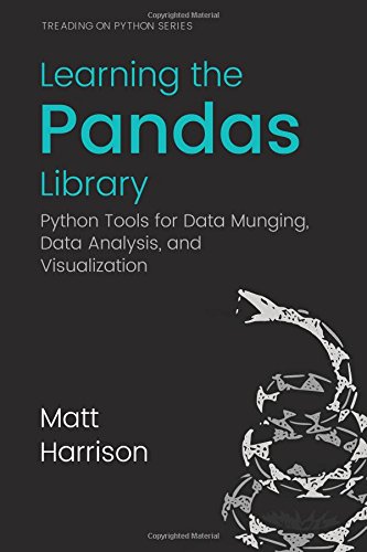 Learning the Pandas Library: Python Tools for Data Munging, Analysis, and Visual