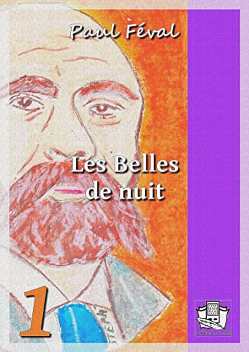 Les Belles de nuit: ou les Anges de la famille - volume I (French Edition)