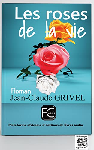 LES ROSES DE LA VIE (French Edition)